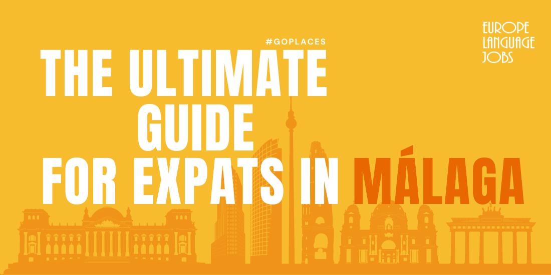 Living in Malaga, Spain The Ultimate Expat Guide